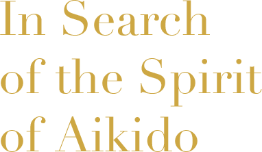In Search of the Spirit of Aikido